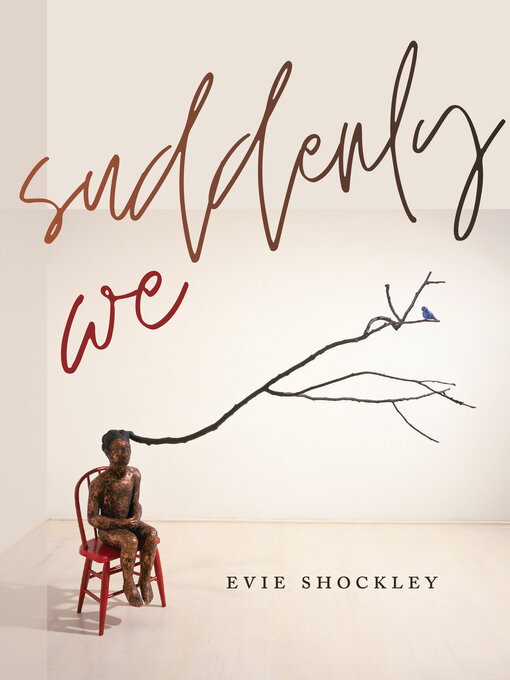 Title details for Suddenly We by Evie Shockley - Available